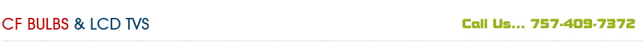 CF Bulbs & LCD TVs